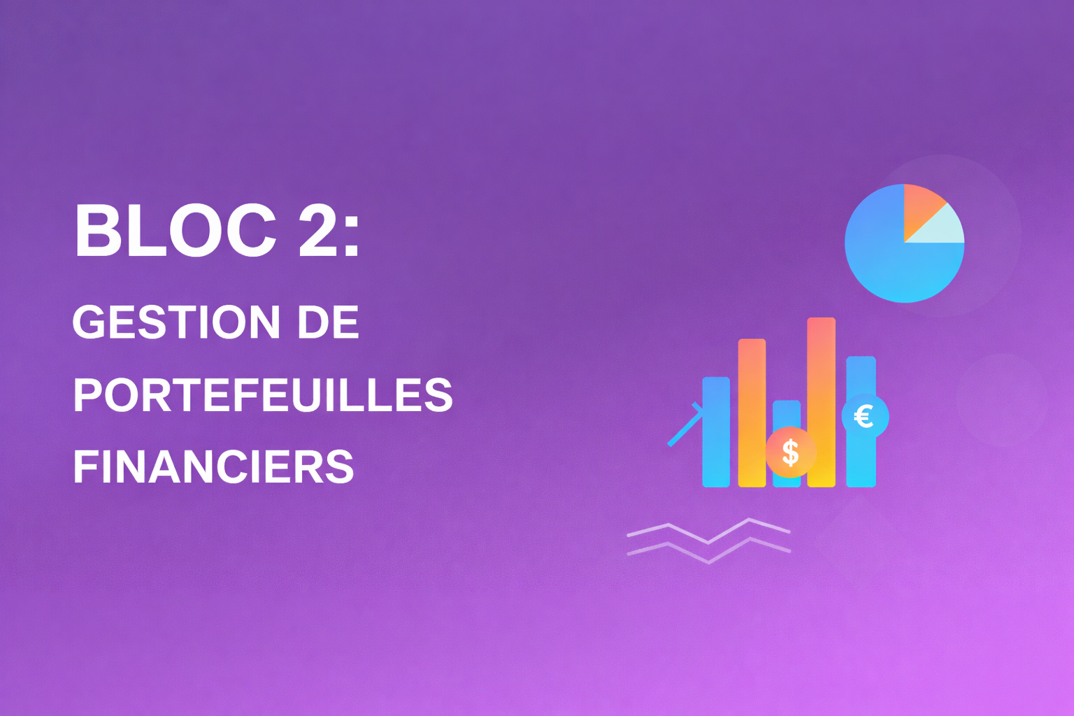 Mastère - BLOC 2 : Gestion de Portefeuilles Financiers Master102