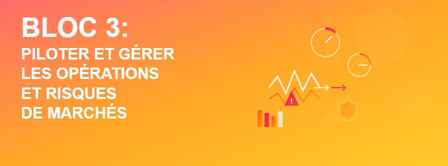 Master - BLOC 3 : PILOTER ET GÉRER LES OPÉRATIONS ET RISQUES DE MARCHÉS Master103